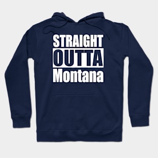 Straight Outta Montana Hoodie